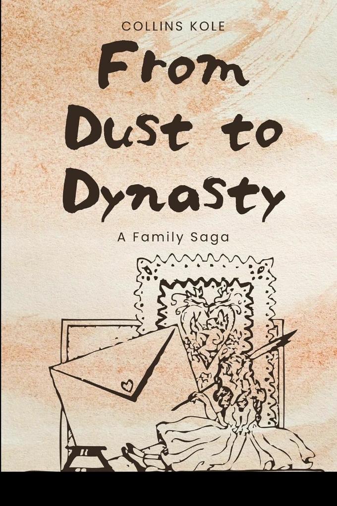 From Dust to Dynasty: A Family Saga