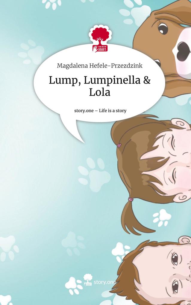 Lump Lumpinella & Lola. Life is a Story - story.one
