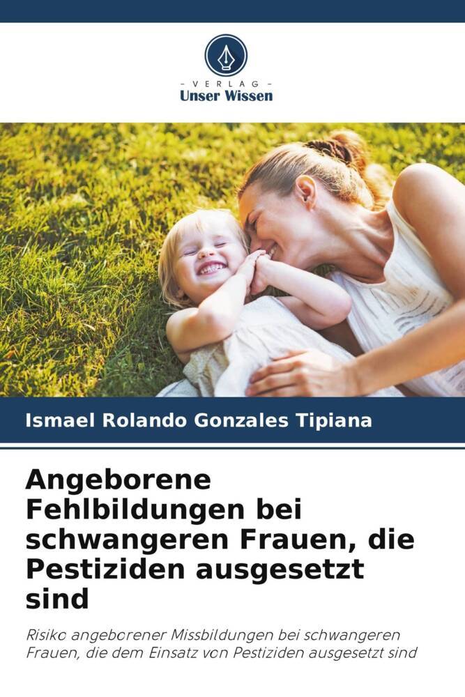 Angeborene Fehlbildungen bei schwangeren Frauen die Pestiziden ausgesetzt sind