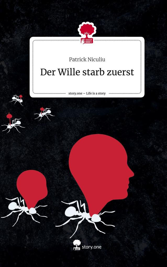 Der Wille starb zuerst. Life is a Story - story.one