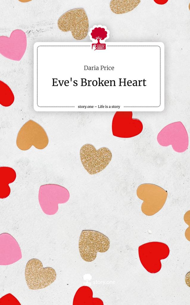 Eve‘s Broken Heart. Life is a Story - story.one