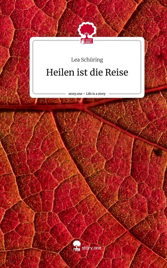 Heilen ist die Reise. Life is a Story - story.one
