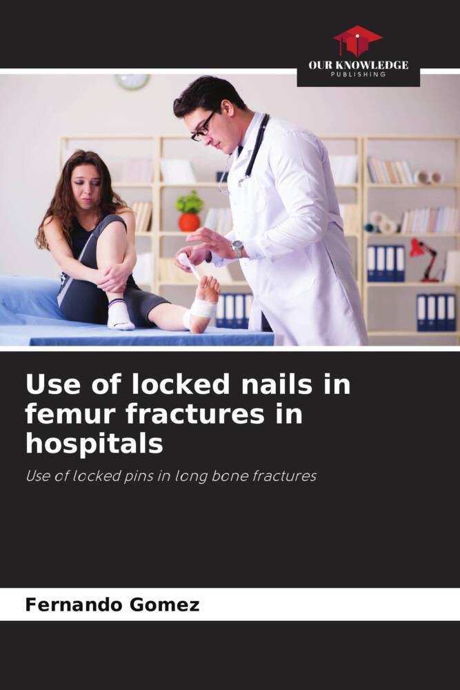 Use of locked nails in femur fractures in hospitals