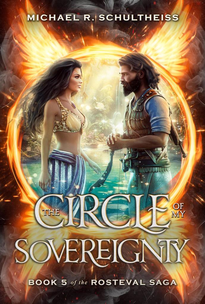 The Circle of My Sovereignty (The Rosteval Saga #5)
