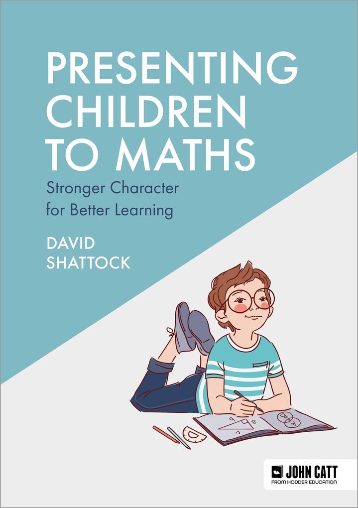 Presenting Children to Maths: Stronger Character for Better Learning