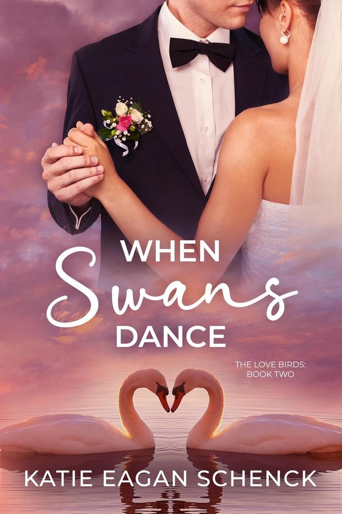 When Swans Dance (The Love Birds #2)