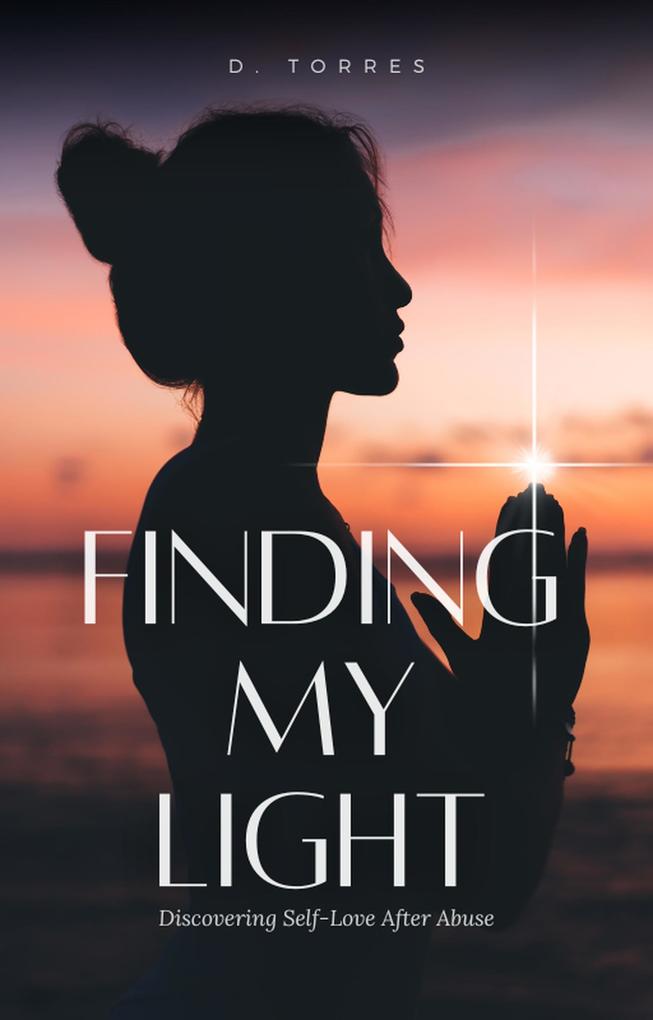 Finding My Light: Discovering Self-Love After Abuse