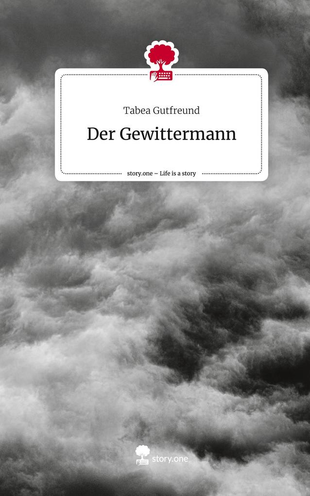 Der Gewittermann. Life is a Story - story.one