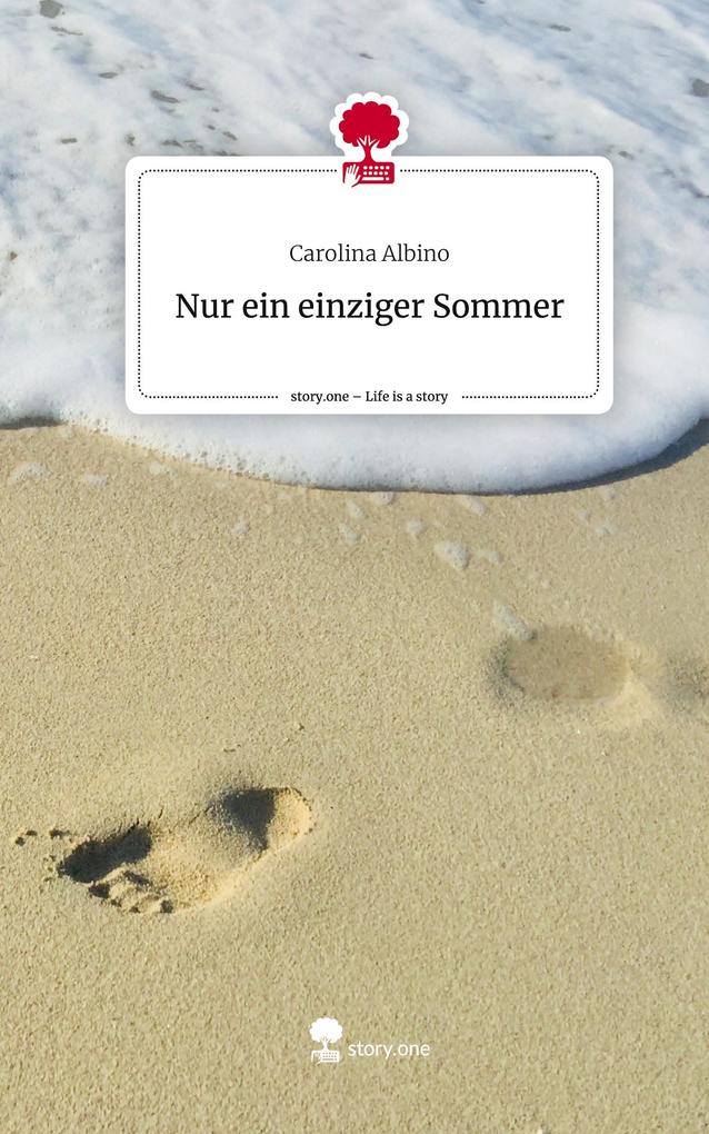 Nur ein einziger Sommer. Life is a Story - story.one
