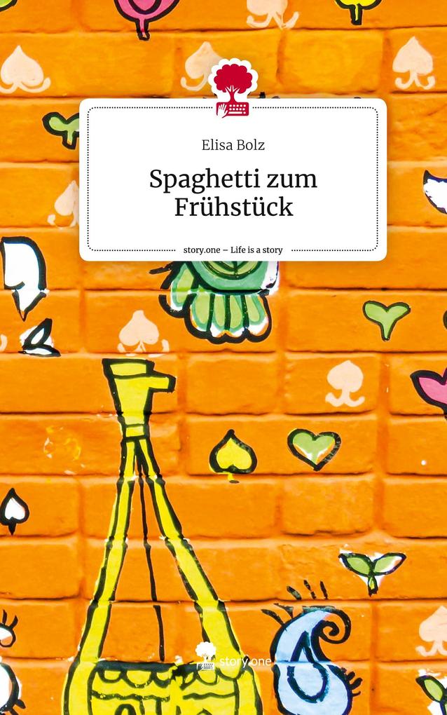 Spaghetti zum Frühstück. Life is a Story - story.one