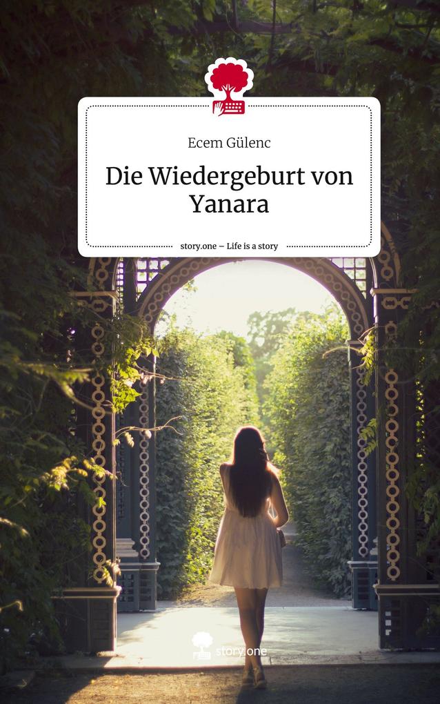 Die Wiedergeburt von Yanara. Life is a Story - story.one