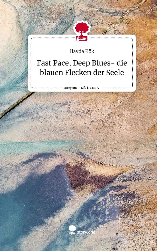 Fast Pace Deep Blues- die blauen Flecken der Seele. Life is a Story - story.one