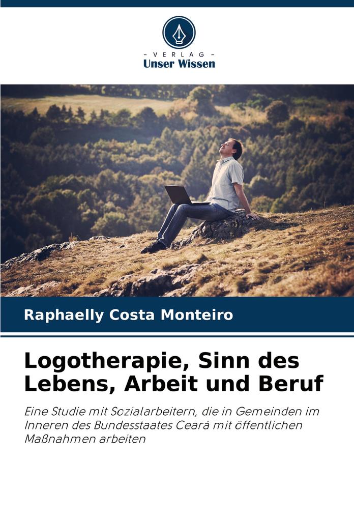 Logotherapie Sinn des Lebens Arbeit und Beruf