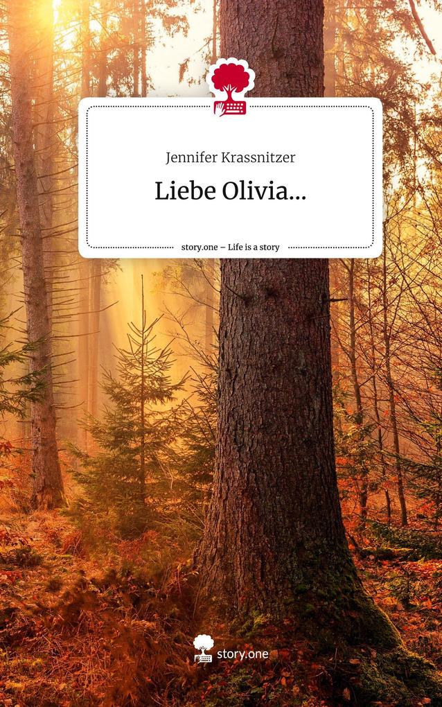 Liebe Olivia.... Life is a Story - story.one