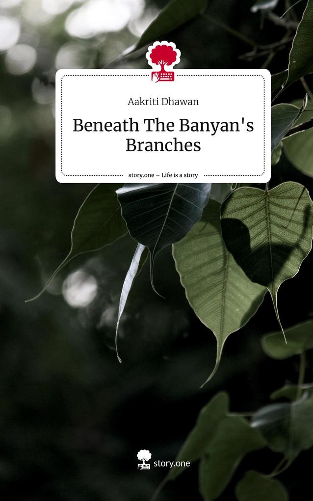 Beneath The Banyan‘s Branches. Life is a Story - story.one