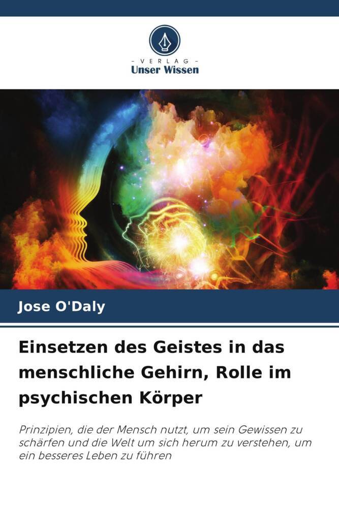 Einsetzen des Geistes in das menschliche Gehirn Rolle im psychischen Körper