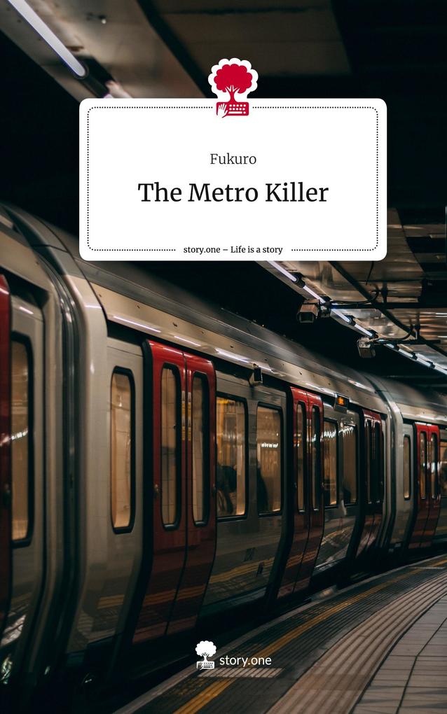 The Metro Killer. Life is a Story - story.one