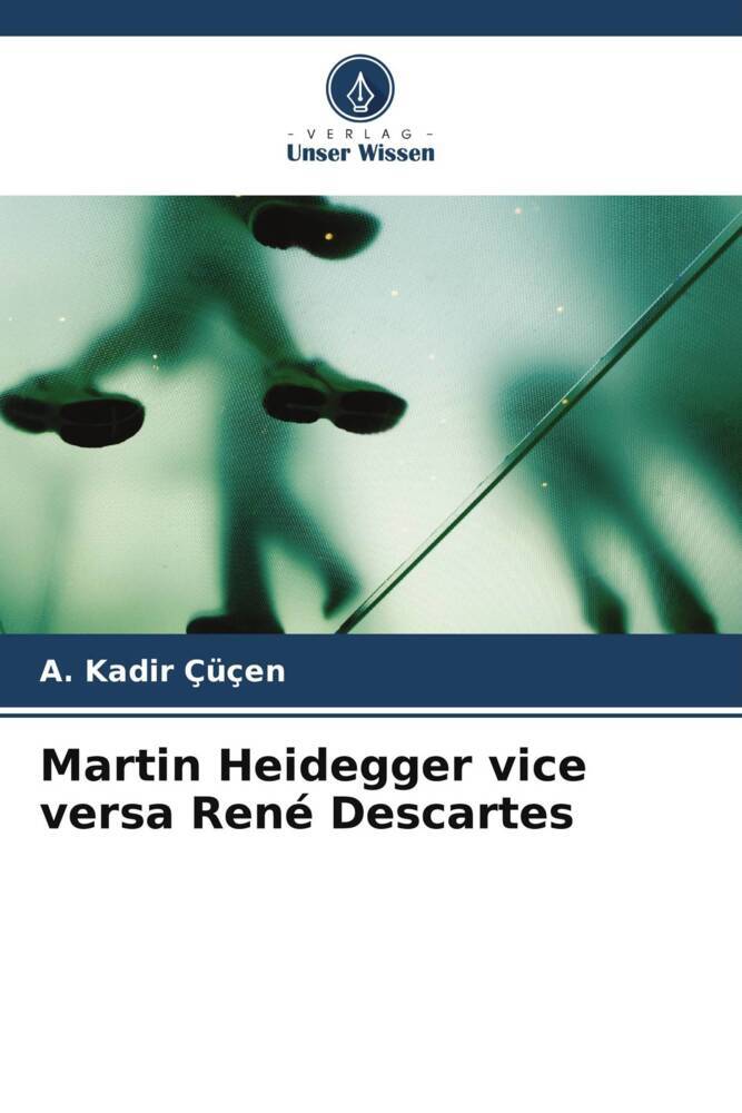 Martin Heidegger vice versa René Descartes