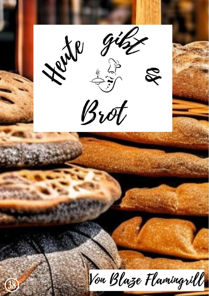 Heute gibt es - Brot