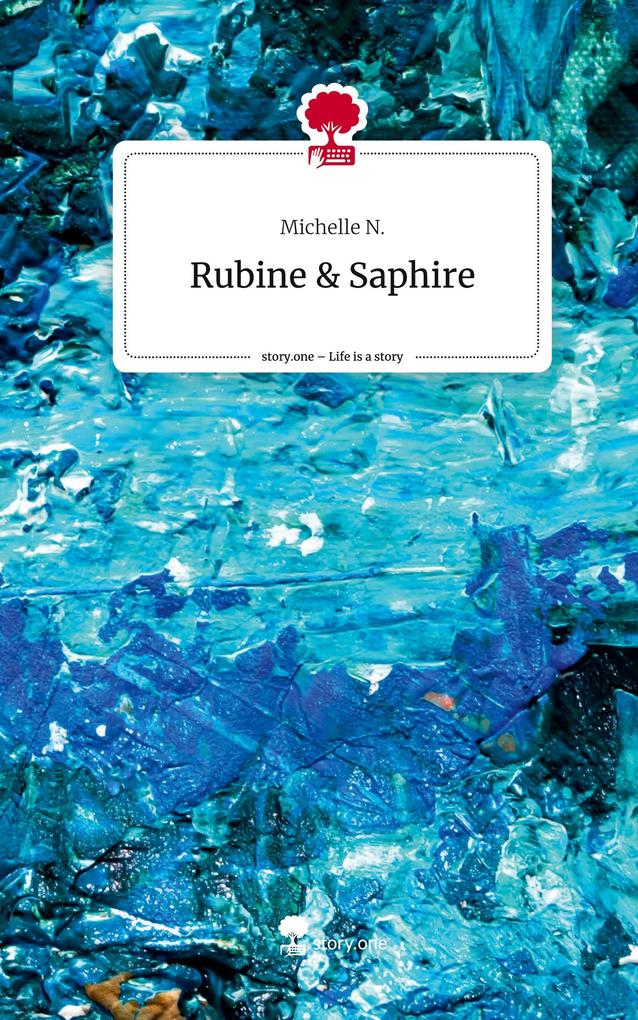 Rubine & Saphire. Life is a Story - story.one