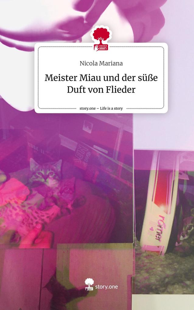 Meister Miau und der süße Duft von Flieder. Life is a Story - story.one