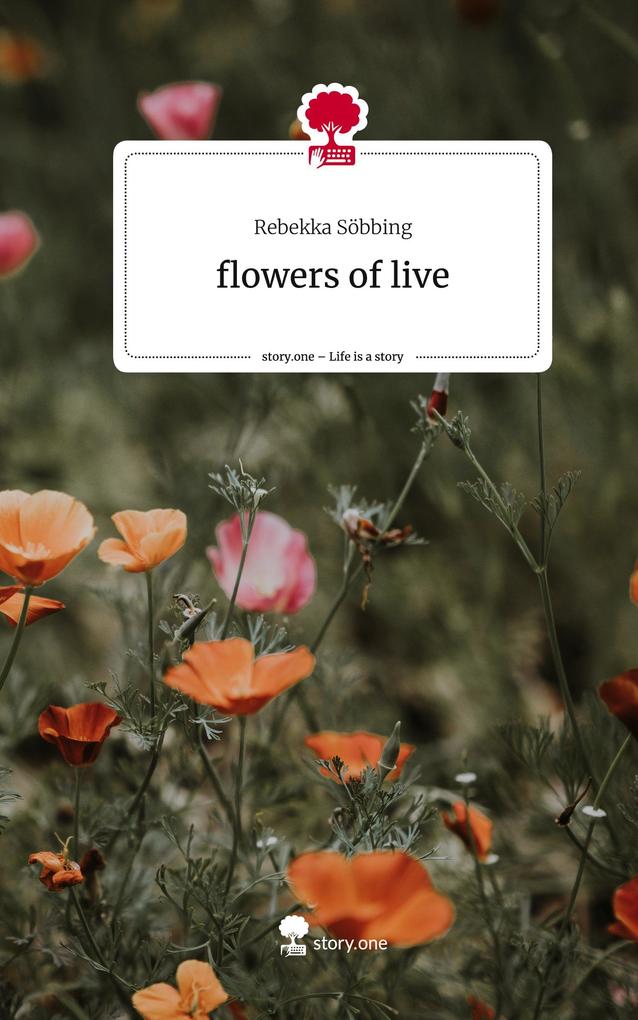 flowers of live. Life is a Story - story.one