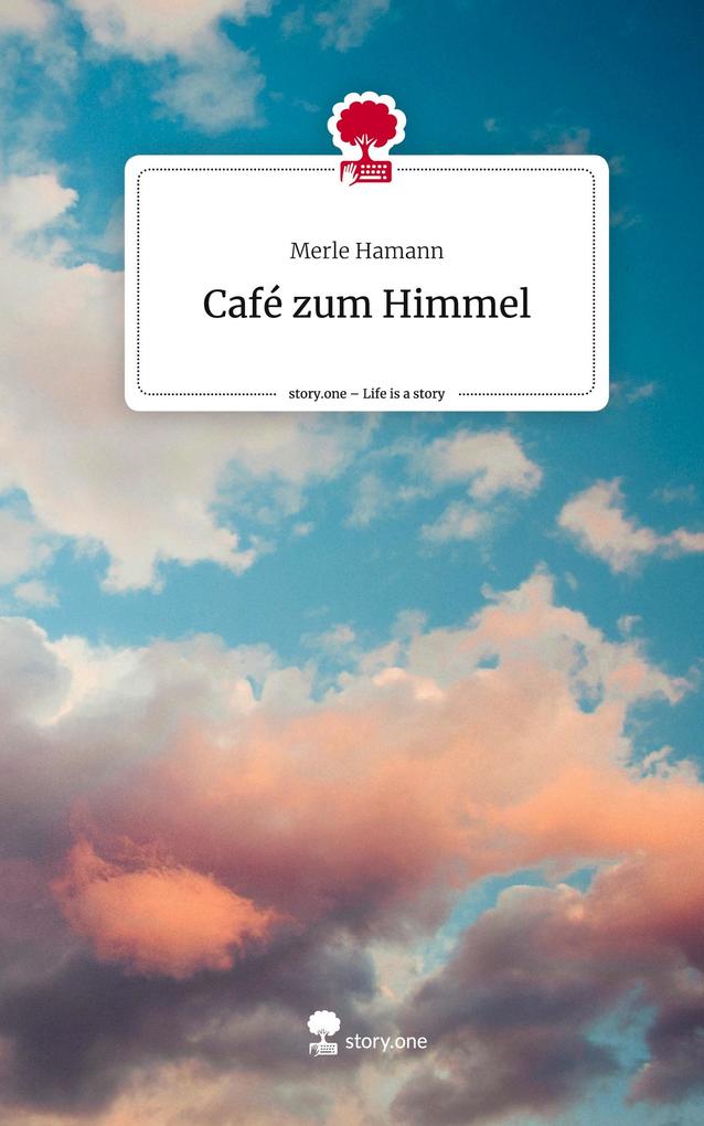 Café zum Himmel. Life is a Story - story.one