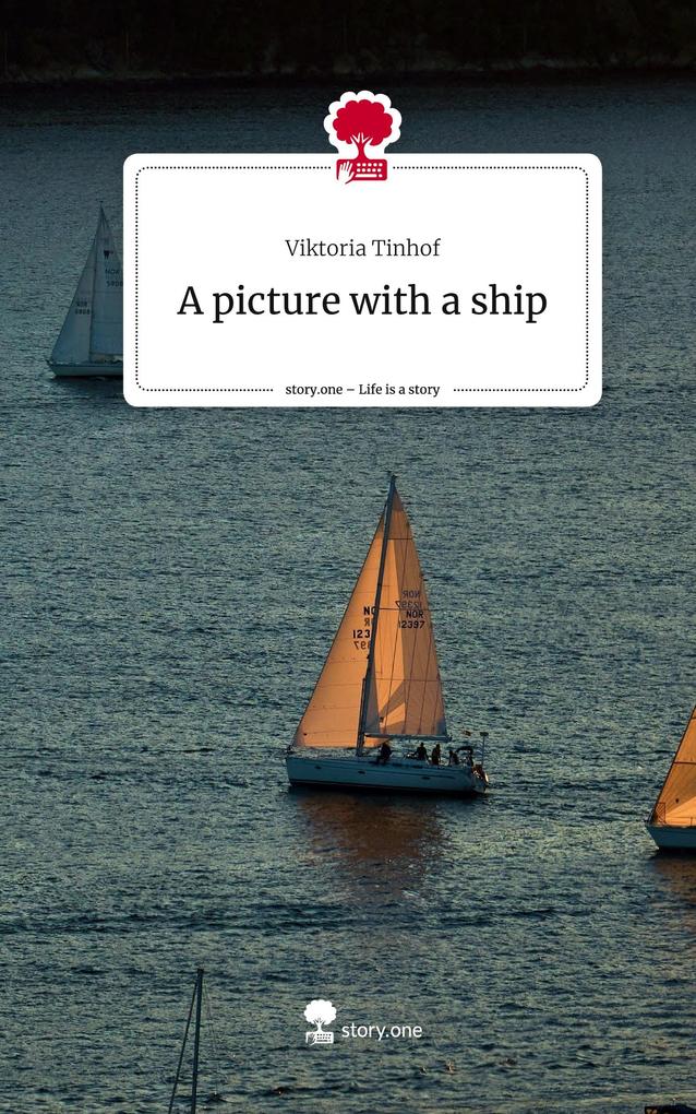 A picture with a ship. Life is a Story - story.one