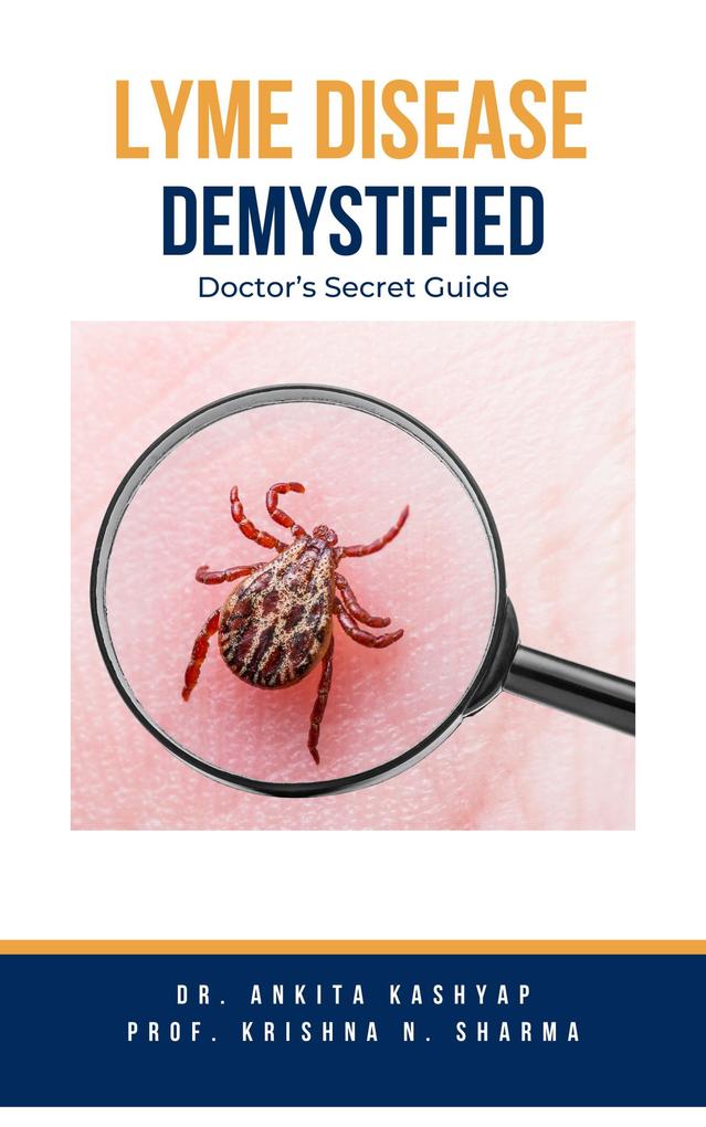 Lyme Disease Demystified: Doctor‘s Secret Guide
