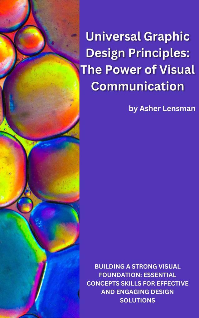 Universal Graphic  Principles: The Power of Visual Communication