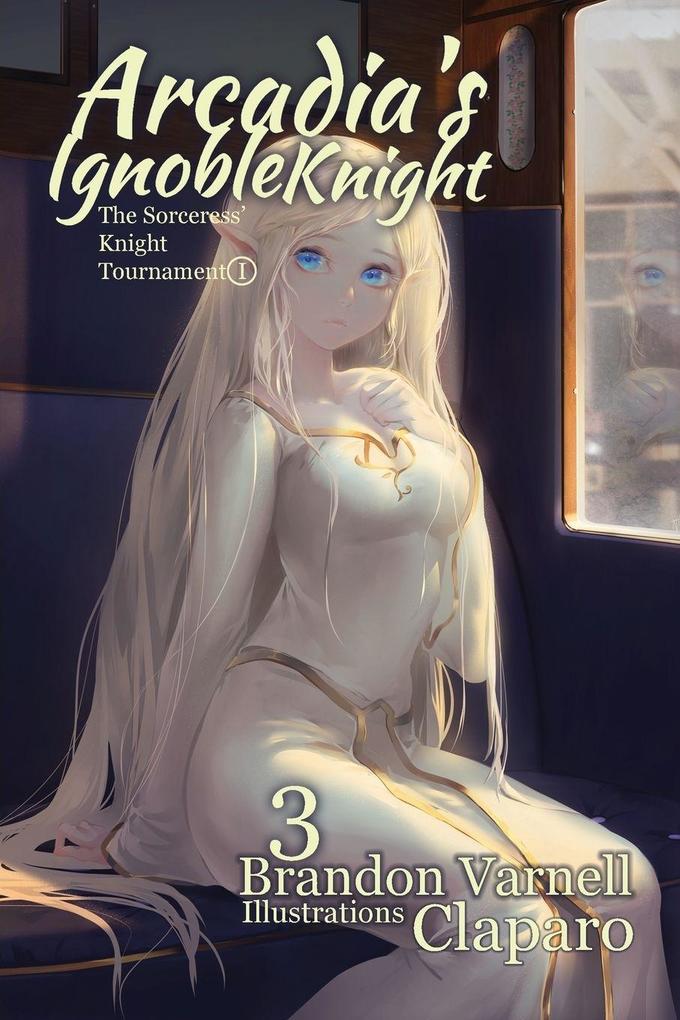 Arcadia's Ignoble Knight Volume 3