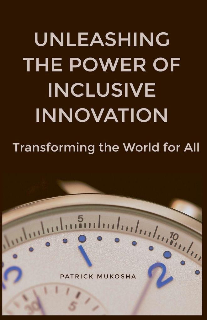 'Unleashing the Power of Inclusive Innovation