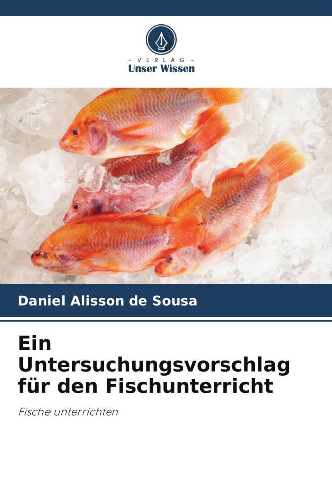 Ein Untersuchungsvorschlag für den Fischunterricht