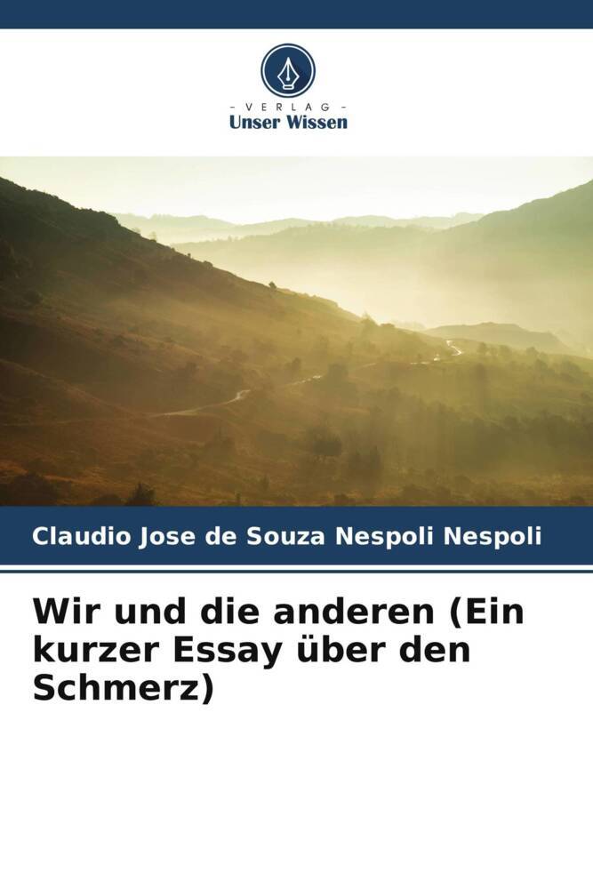 Wir und die anderen (Ein kurzer Essay über den Schmerz)
