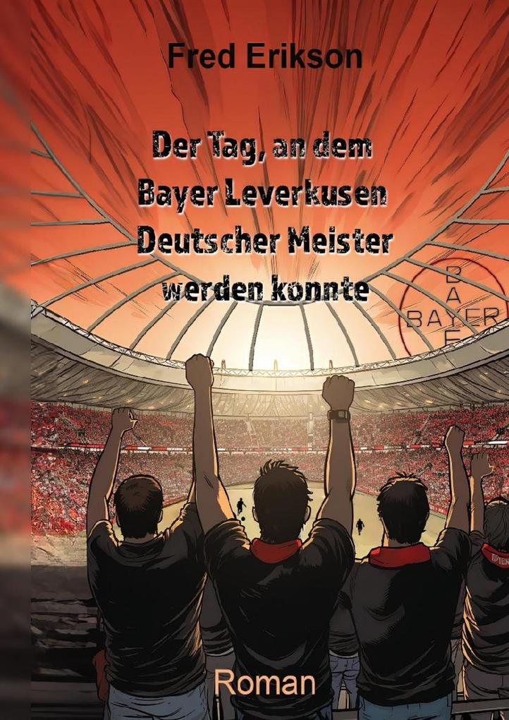 Der Tag an dem Bayer Leverkusen Deutscher Meister werden konnte