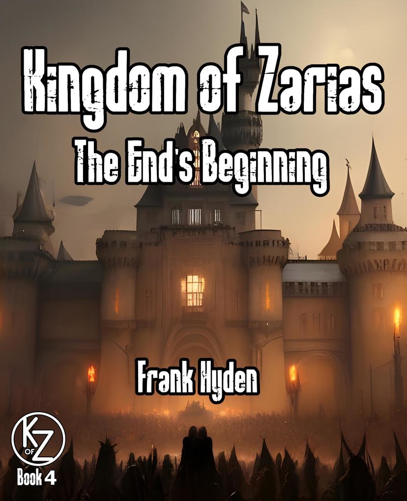 The End‘s Beginning (Kingdom of Zarias #4)