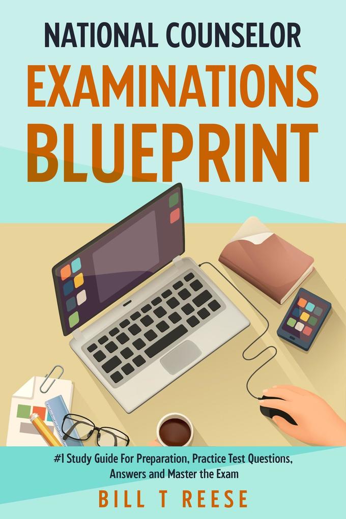 National Counselor Examination Blueprint #1 Study Guide For Preparation Practice Test Questions Answers and Master the Exam