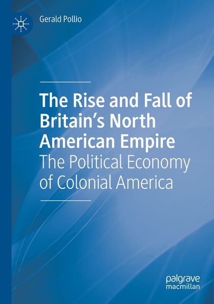 The Rise and Fall of Britain's North American Empire