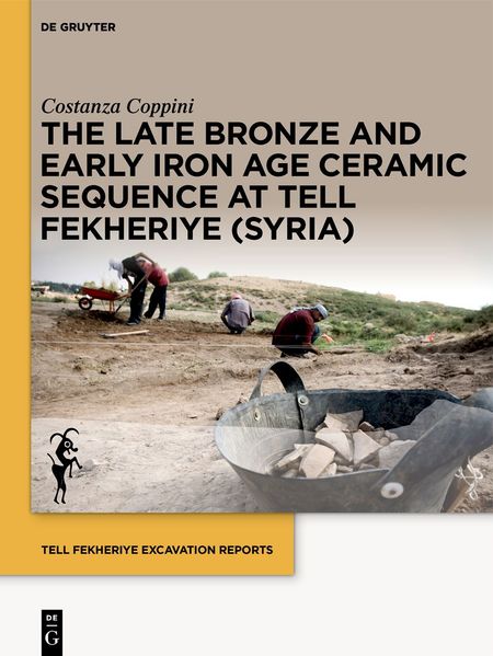 The Late Bronze and Early Iron Age Ceramic Sequence at Tell Fekheriye (Syria) 2 Teile