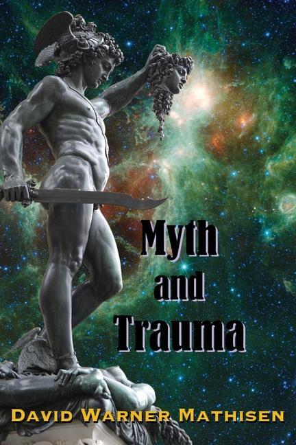 Myth and Trauma: Higher Self Ancient Wisdom and their Enemies