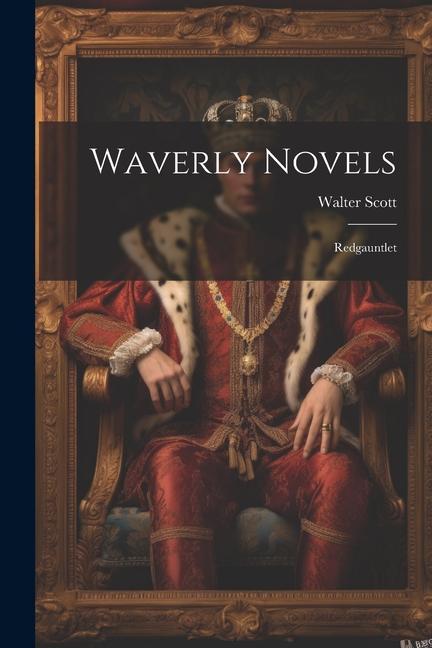 Waverly Novels: Redgauntlet - Walter Scott