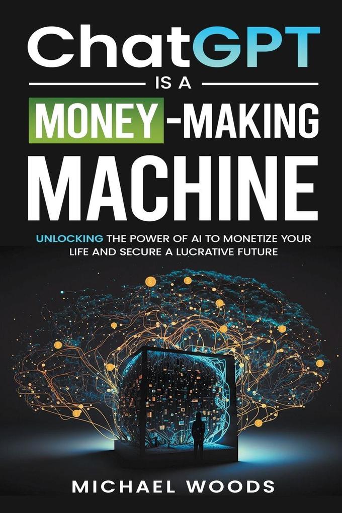 ChatGPT Is a Money-Making Machine