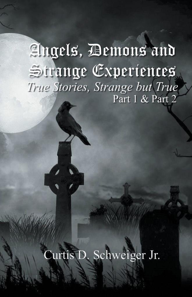 'Angels Demons And Strange Experiences' Part 1 2