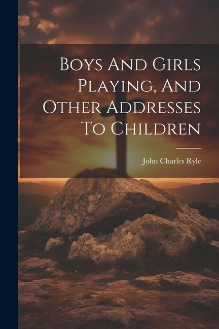 Boys And Girls Playing And Other Addresses To Children