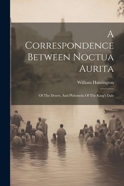 A Correspondence Between Noctua Aurita: Of The Desert And Philomela Of The King‘s Dale