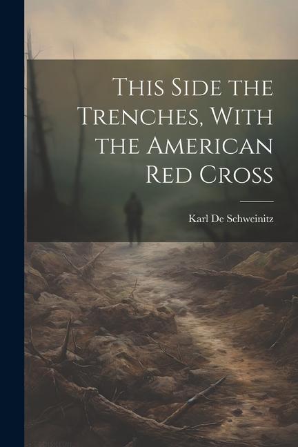 This Side the Trenches With the American Red Cross