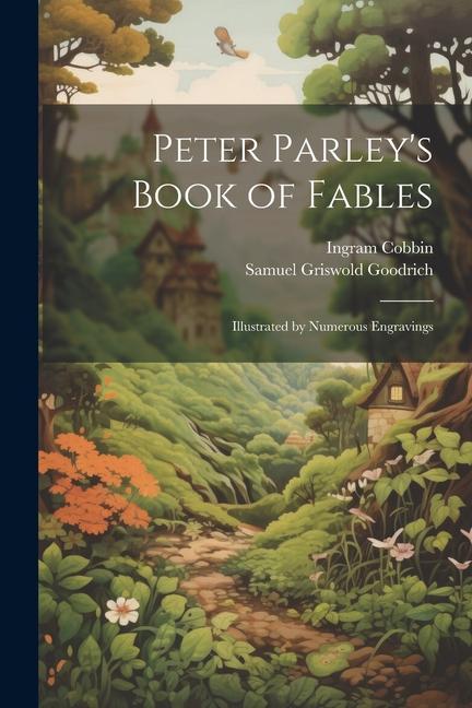Peter Parley‘s Book of Fables: Illustrated by Numerous Engravings
