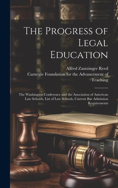 The Progress of Legal Education: The Washington Conference and the Association of American Law Schools List of Law Schools Current Bar Admission Req