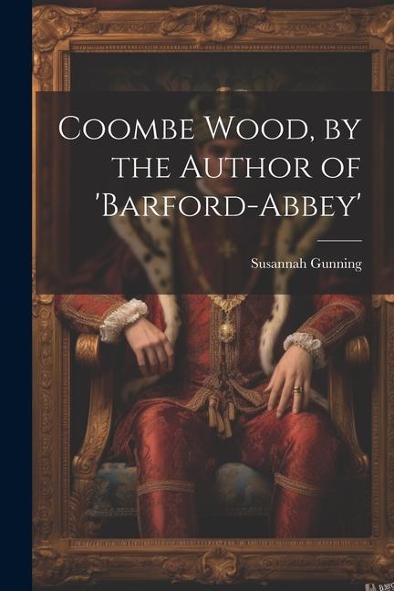 Coombe Wood by the Author of ‘barford-Abbey‘