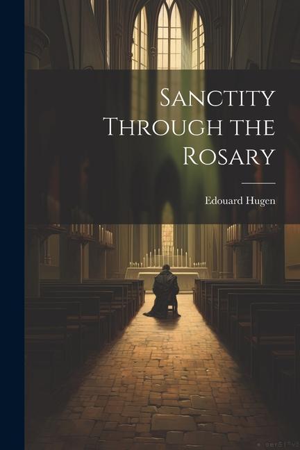 Sanctity Through the Rosary